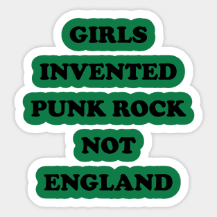 Girls Invented Punk Rock Not England Sticker